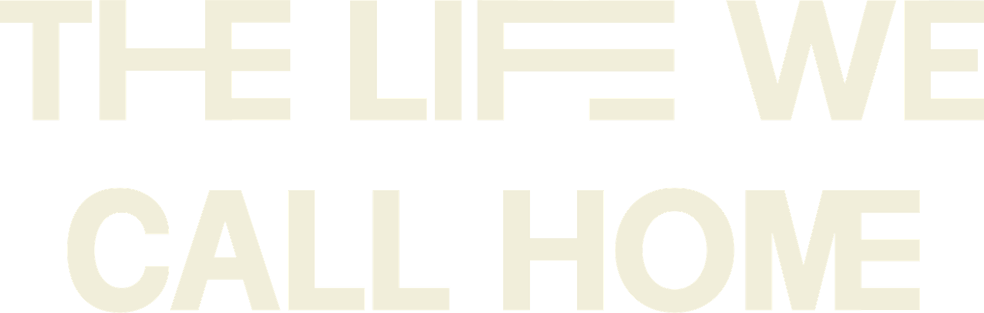 The Life We Call Home